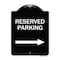 Signmission Reserved Parking Right Arrow Heavy-Gauge Aluminum Architectural Sign, 24" x 18", BW-1824-23156 A-DES-BW-1824-23156 - alternate 1